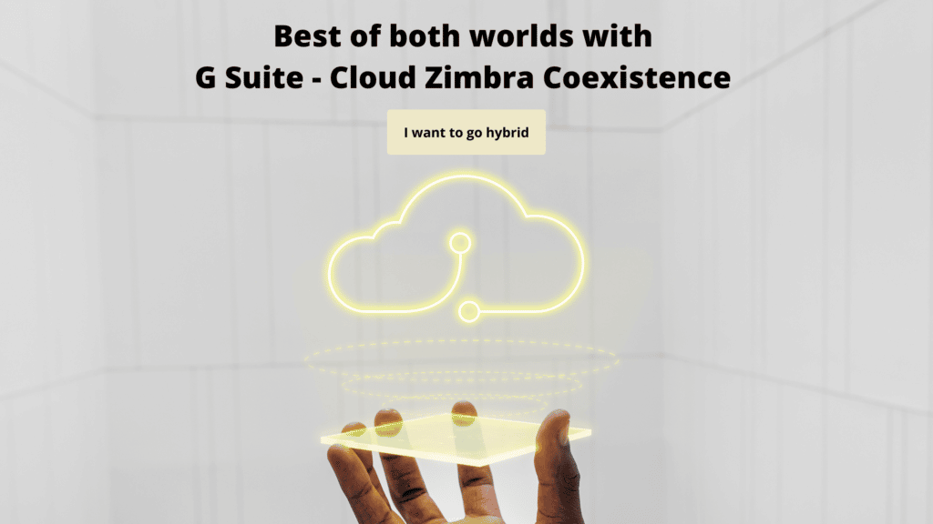 Best Of Both Worlds With G Suite Cloud Zimbra Coexistence