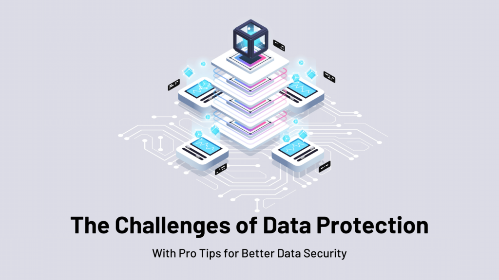 The Challenges Of Data Protection