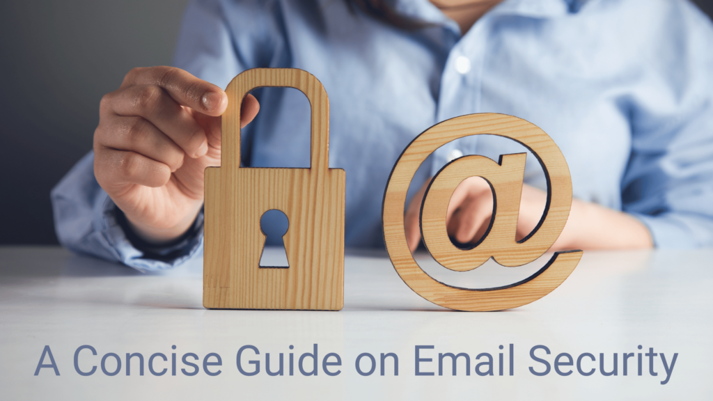 A Concise Guide On Email Security