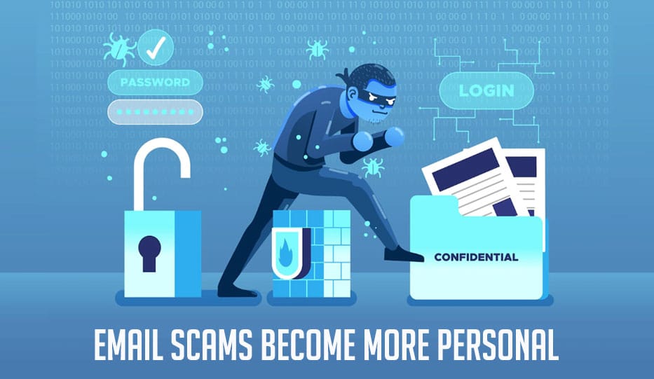 Modern Email Scams Are More Personal And Deadlier