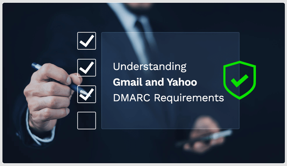 Understanding Gmail And Yahoo Dmarc Requirements 1 Understanding Gmail And Yahoo Dmarc Requirements