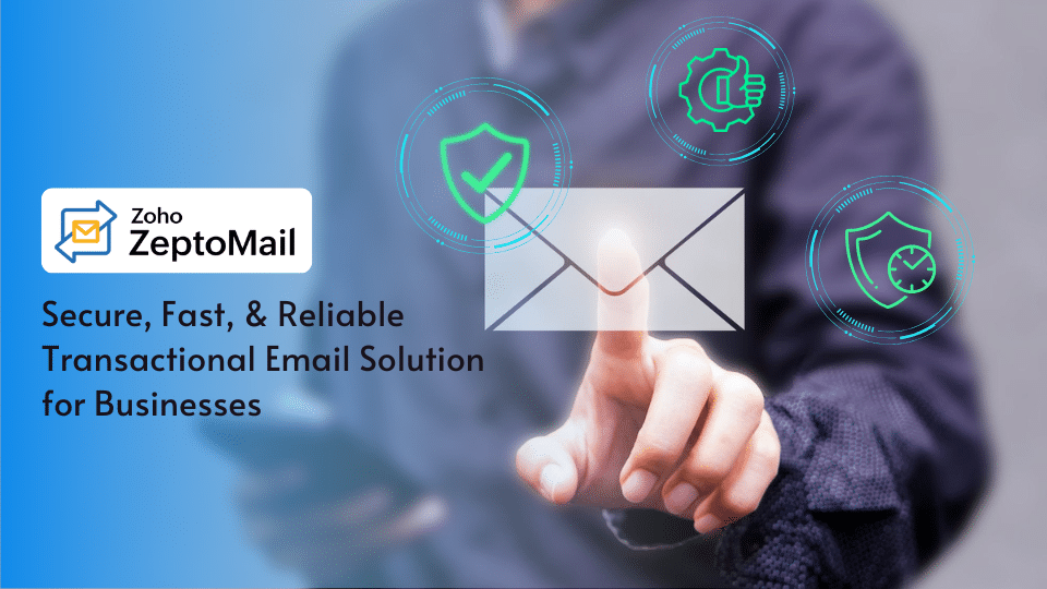 Zeptomail: Secure &Amp; Reliable Transactional Email Solution 1 Zeptomail-Secure, Fast, And Reliable Transactional Email Solution For Businesses