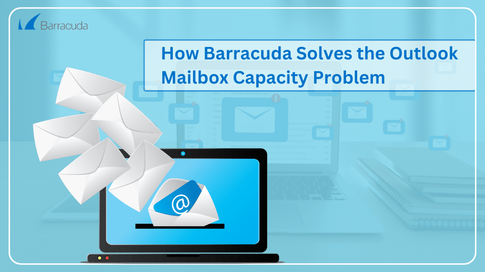 News 37 How Barracuda Solves The Outlook Mailbox Capacity Problem