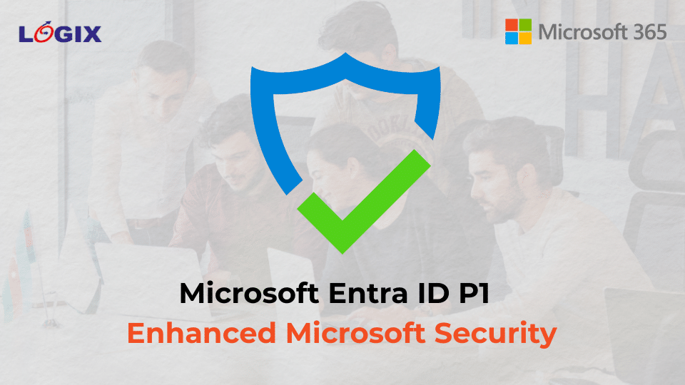 Microsoft Entra Id P1 - Enhanced Microsoft Security 1 Microsoft Entra Id P1 - Enhanced Microsoft Security